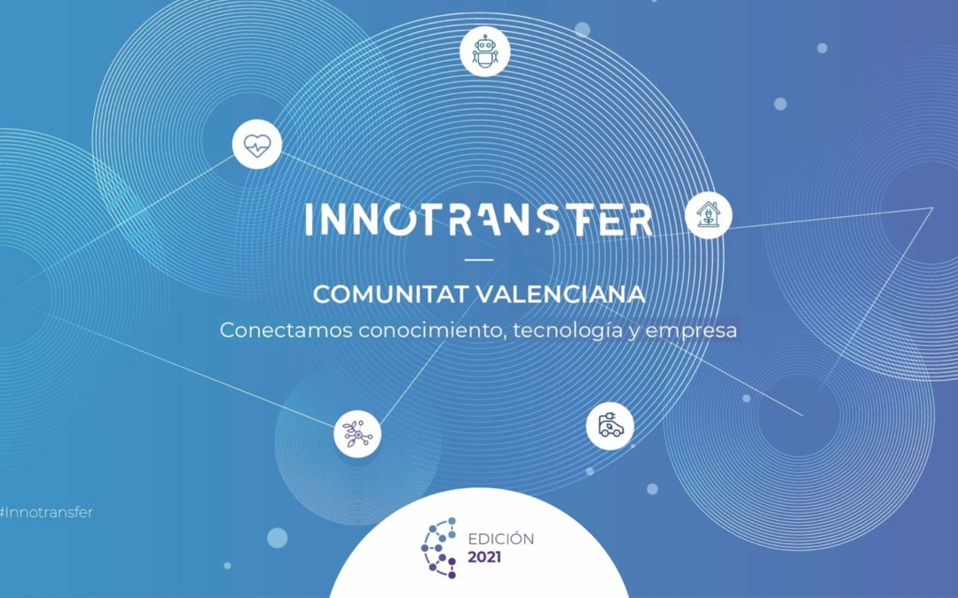 La edición de 2021 consolida a Innotransfer como iniciativa referente del sistema valenciano de innovación