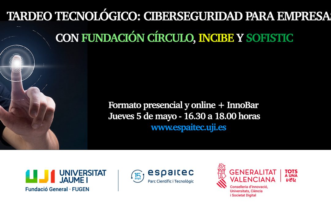 Ciberseguridad en el entorno empresarial, tema central del próximo Tardeo Tecnológico de Espaitec