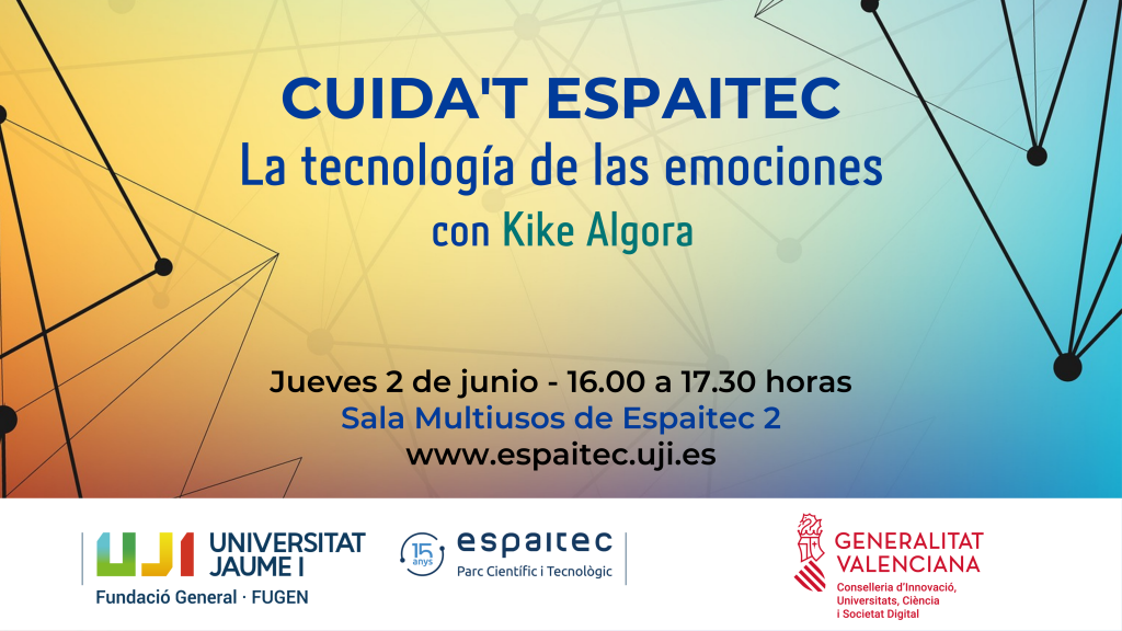 «La tecnología de las emociones» con Kike Algora, próximo taller del ciclo Cuida’t Espaitec