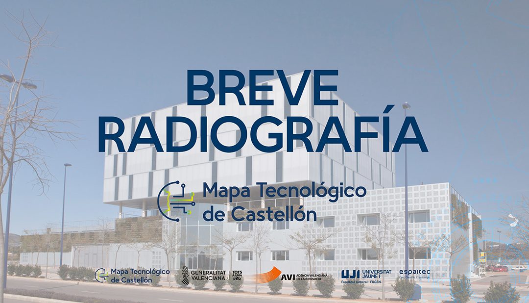 Espaitec impulsa el «Mapa Tecnológico de la Provincia de Castellón» para poner en valor la innovación empresarial