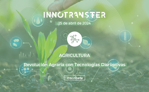 Innotransfer: «Revolución Agraria con Tecnologías Disruptivas»